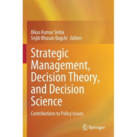 Strategic Management, Decision Theory, and Decision Science: Contributions to Policy Issues