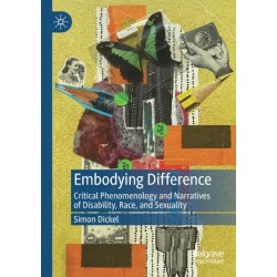 Embodying Difference: Critical Phenomenology and Narratives of Disability, Race, and Sexuality