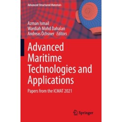 Advanced Maritime Technologies and Applications: Papers from the ICMAT 2021