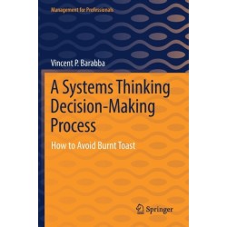 A Systems Thinking Decision-Making Process: How to Avoid Burnt Toast