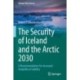 The Security of Iceland and the Arctic 2030: A Recommendation for Increased Geopolitical Stability