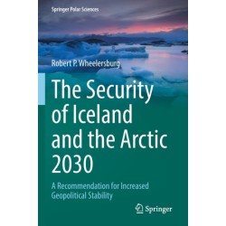 The Security of Iceland and the Arctic 2030: A Recommendation for Increased Geopolitical Stability
