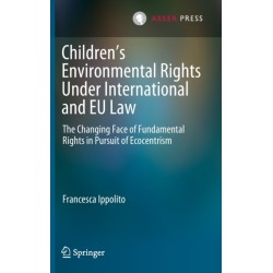 Children’s Environmental Rights Under International and EU Law: The Changing Face of Fundamental Rights in Pursuit of Ecocentrism