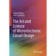 The Art and Science of Microelectronic Circuit Design