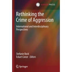 Rethinking the Crime of Aggression: International and Interdisciplinary Perspectives