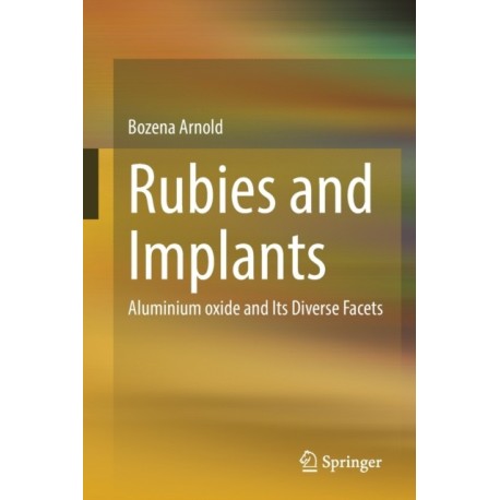 Rubies and Implants: Aluminium oxide and Its Diverse Facets