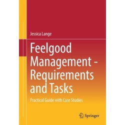 Feelgood Management - Requirements and Tasks: Practical Guide with Case Studies