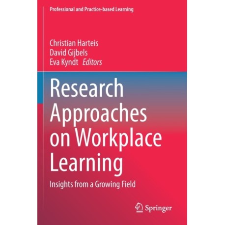 Research Approaches on Workplace Learning: Insights from a Growing Field