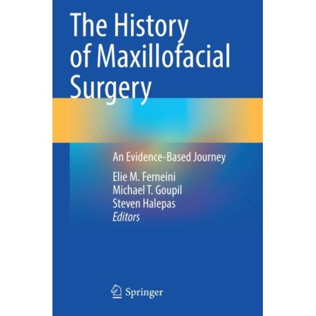 The History of Maxillofacial Surgery: An Evidence-Based Journey