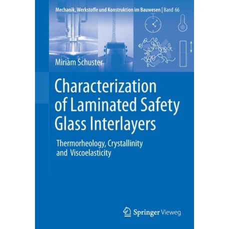Characterization of Laminated Safety Glass Interlayers: Thermorheology, Crystallinity and Viscoelasticity