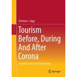 Tourism before, during and after Corona: Economic and social perspectives