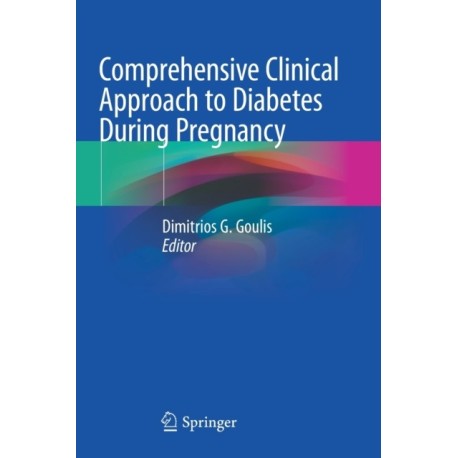 Comprehensive Clinical Approach to Diabetes During Pregnancy