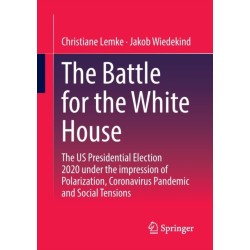 The Battle for the White House: The US Presidential Election 2020 under the impression of Polarization, Coronavirus Pandemic and Social Tensions.