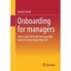 Onboarding for managers: How to get off to the best possible start in a new leadership role