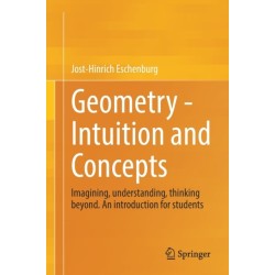 Geometry -  Intuition and Concepts: Imagining, understanding, thinking beyond. An introduction for students