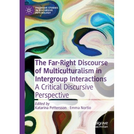 The Far-Right Discourse of Multiculturalism in Intergroup Interactions: A Critical Discursive Perspective