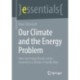 Our Climate and the Energy Problem: How our Energy Needs can be Covered in a Climate-Friendly Way