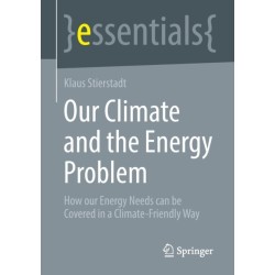 Our Climate and the Energy Problem: How our Energy Needs can be Covered in a Climate-Friendly Way