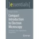 Compact Introduction to Electron Microscopy: Techniques, State, Applications, Perspectives