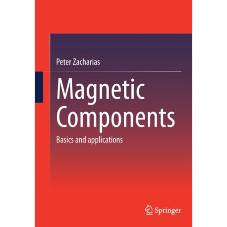Magnetic Components: Basics and applications