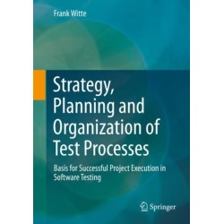 Strategy, Planning and Organization of Test Processes: Basis for Successful Project Execution in Software Testing