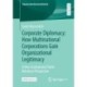 Corporate Diplomacy: How Multinational Corporations Gain Organizational Legitimacy: A Neo-Institutional Public Relations Perspective