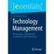 Technology Management: Recognizing, evaluating and successfully using technologies