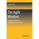 The Agile Mindset: Developing Employees, Shaping the Future of Work