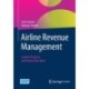 Airline Revenue Management: Current Practices and Future Directions