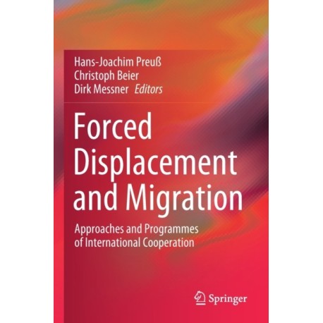 Forced Displacement and Migration: Approaches and Programmes of International Cooperation