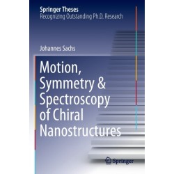 Motion, Symmetry & Spectroscopy of Chiral Nanostructures