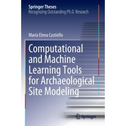 Computational and Machine Learning Tools for Archaeological Site Modeling