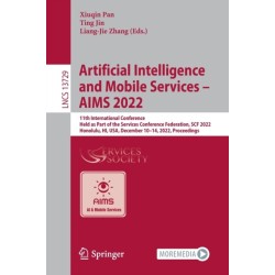 Artificial Intelligence and Mobile Services – AIMS 2022: 11th International Conference, Held as Part of the Services Conference Federation, SCF 2022, Honolulu, HI, USA, December 10–14, 2022, Proceedings