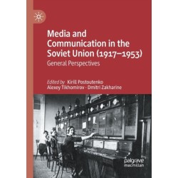 Media and Communication in the Soviet Union (1917–1953): General Perspectives