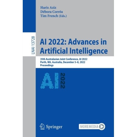 AI 2022: Advances in Artificial Intelligence: 35th Australasian Joint Conference, AI 2022, Perth, WA, Australia, December 5–8, 2022, Proceedings