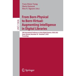 From Born-Physical to Born-Virtual: Augmenting Intelligence in Digital Libraries: 24th International Conference on Asian Digital Libraries, ICADL 2022, Hanoi, Vietnam, November 30 – December 2, 2022, Proceedings