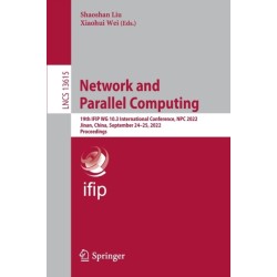Network and Parallel Computing: 19th IFIP WG 10.3 International Conference, NPC 2022, Jinan, China, September 24–25, 2022, Proceedings