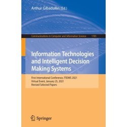 Information Technologies and Intelligent Decision Making Systems: First International Conference, ITIDMS 2021, Virtual Event, January 25, 2021, Revised Selected Papers