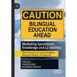 Mediating Specialized Knowledge and L2 Abilities: New Research in Spanish/English Bilingual Models and Beyond