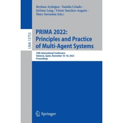 PRIMA 2022: Principles and Practice of Multi-Agent Systems: 24th International Conference, Valencia, Spain, November 16–18, 2022, Proceedings