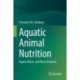 Aquatic Animal Nutrition: Organic Macro- and Micro-Nutrients