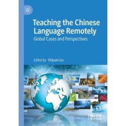 Teaching the Chinese Language Remotely: Global Cases and Perspectives