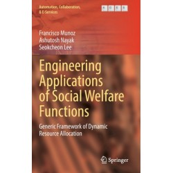 Engineering Applications of Social Welfare Functions: Generic Framework of Dynamic Resource Allocation