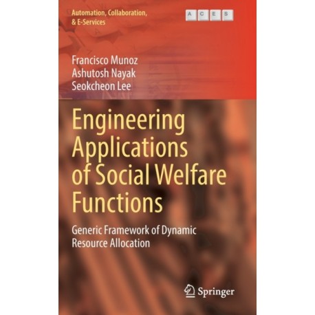 Engineering Applications of Social Welfare Functions: Generic Framework of Dynamic Resource Allocation