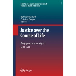 Justice over the Course of Life: Biographies in a Society of Long Lives