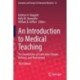 An Introduction to Medical Teaching: The Foundations of Curriculum Design, Delivery, and Assessment