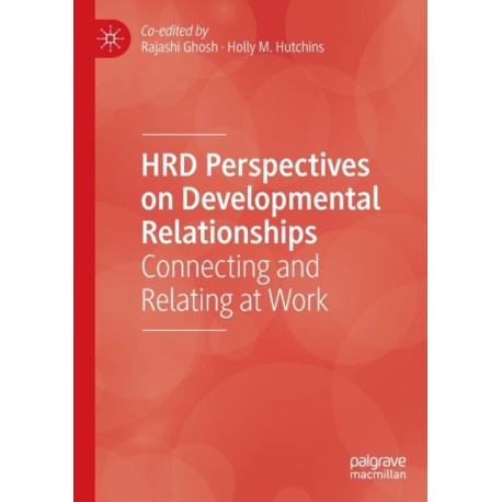 HRD Perspectives on Developmental Relationships: Connecting and Relating at Work