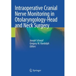 Intraoperative Cranial Nerve Monitoring in Otolaryngology-Head and Neck Surgery