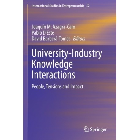 University-Industry Knowledge Interactions: People, Tensions and Impact
