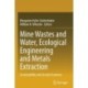 Mine Wastes and Water, Ecological Engineering and Metals Extraction: Sustainability and Circular Economy